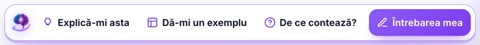 Bara Profesorului AI, care apare în lecție sub pasajul selectat, cu acțiunile „Explică-mi asta”, „Dă-mi un exemplu”, „De ce contează?” și „Întrebarea mea”